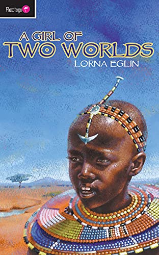 A Girl of Two Worlds (Flamingo Fiction 9-13s)